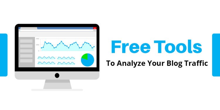 Top 3 Free Tools To Analyze Your Blog Traffic